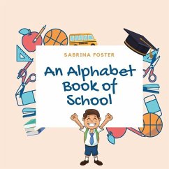 An Alphabet Book of School - Foster, Sabrina