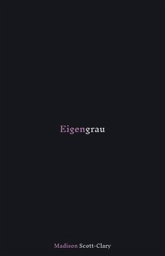 Eigengrau: Poems - 2015 to 2020 - Scott-Clary, Madison
