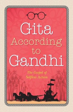 Gita According to Gandhi - Gandhi, Mahatma