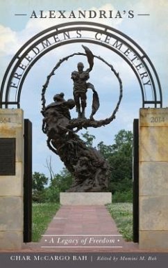 Alexandria's Freedmen's Cemetery: A Legacy of Freedom - Bah, Char McCargo