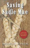 Saving Sadie Mae: A Novel of Life in Early Oklahoma!