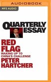 Quarterly Essay 76: Red Flag: Waking Up to China's Challenge