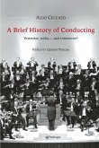 A Brief History of Conducting: Yesterday, today... and tomorrow?