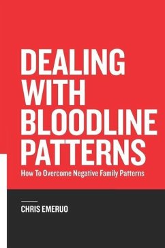 Dealing with Bloodline Patterns: How to overcome Negative family patterns - Emeruo, Chris