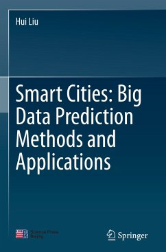 Smart Cities: Big Data Prediction Methods and Applications - Liu, Hui