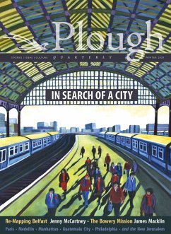 Plough Quarterly No. 23 - In Search of a City - McCartney, Jenny; Peters, Julian; Augustine; Arnold, Eberhard; Cirino, Adriano; Coffey, Clare; Bottum, Joseph; Mcginley, Brandon; Wright, N T; Corpas, José; Thornton, John; Jacobs, Jane