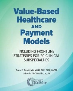 Value-Based Healthcare and Payment Models: Including Frontline Strategies for 20 Clinical Subspecialties - Terrell, Grace E.; Bobbitt, Julian (Bo) D.