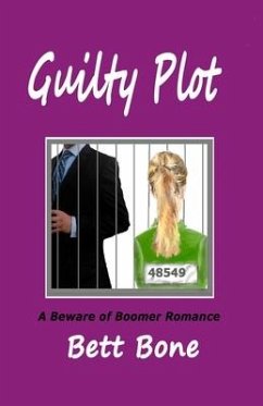 Guilty Plot: A Beware of Boomer Romance - Bone, Bett