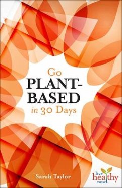 Go Plant Based in 30 Days - Taylor, Sarah