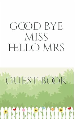 Bridal Guest Book Good Bye Miss Hello Mrs - Huhn, Michael; Huhn, Michael