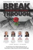Break Through Featuring Mike Williams: Powerful Stories from Global Authorities that are Guaranteed to Equip Anyone for Real Life Breakthrough.