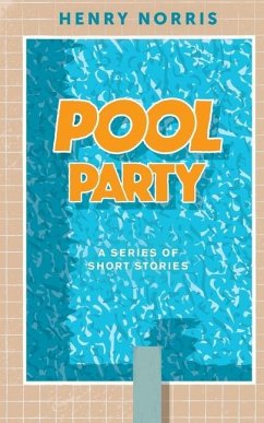 Pool Party: A Series of Short Stories - Norris, Henry