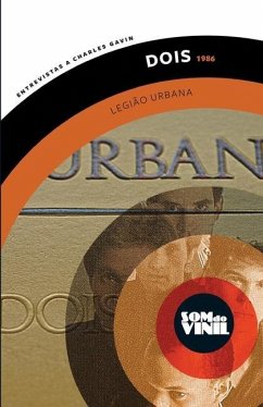 Legião Urbana, Dois (1986): Som do Vinil, entrevistas a Charles Gavin - Villa-Lobos, Dado; Bonfa, Marcelo; Gavin, Charles