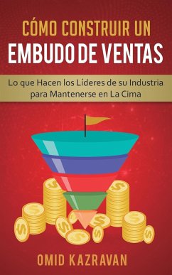 Cómo Construir Un Embudo De Ventas - Kazravan, Omid