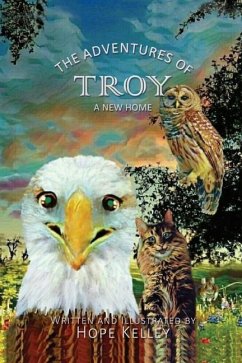 The Adventures of Troy A New Home - Kelley, Hope