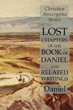 Lost Chapters of the Book of Daniel and Related Writings - Daniel