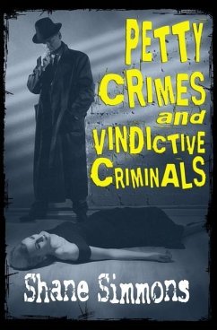 Petty Crimes and Vindictive Criminals - Simmons, Shane