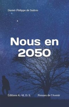 Nous en 2050: Un voyage magique dans la physique des quanta, des cordes et des plasmas - de Sudres, Daniel-Philippe
