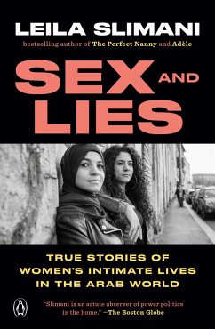 Sex and Lies: True Stories of Women's Intimate Lives in the Arab World - Slimani, Leila