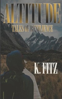 Altitude: Tales of Resilience - Coleman, Ken; Fitz, K.
