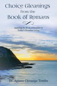 Choice Gleanings from the Book of Romans - Tembo, Agness Chisanga