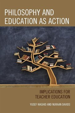 Philosophy and Education as Action - Waghid, Yusef; Davids, Nuraan