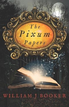 The Pixum Papers - Booker, William J.