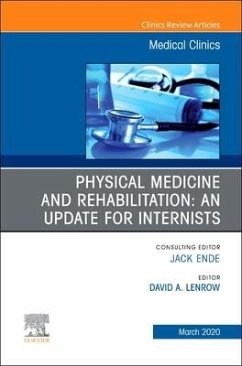 Physical Medicine and Rehabilitation: An Update for Internists, an Issue of Medical Clinics of North America - Lenrow, David