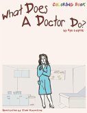 What Does A Doctor Do? (Coloring Book): Coloring Book