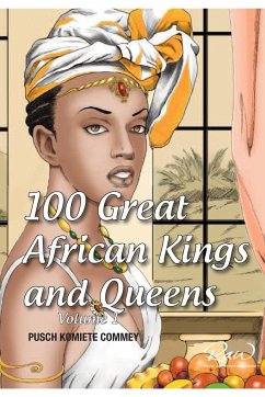 100 Great African Kings and Queens ( Volume 1 ) - Commey, Pusch