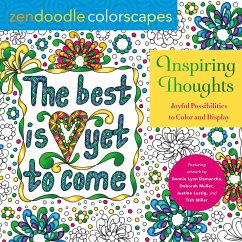 Zendoodle Colorscapes: Inspiring Thoughts: Joyful Possibilities to Color and Display - Lustig, Justine; Muller, Deborah; Demanche, Bonnie Lynn