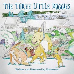 The Three Little Doggies: Volume 1 - Endreketta