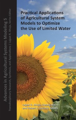 Practical Applications of Agricultural System Models to Optimize the Use of Limited Water