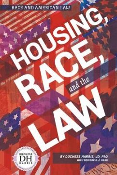 Housing, Race, and the Law - Jd Duchess Harris; Head, Deirdre R. J.