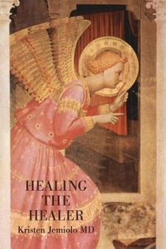 Healing the Healer: Treatment for the Disillusioned Physician - Jemiolo, Kristen