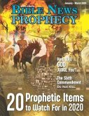 Bible News Prophecy Magazine January-March 2020: 20 Prophetic Items to Watch For in 2020