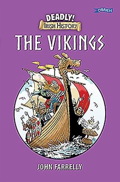 Deadly! Irish History - The Vikings - Farrelly, John