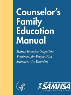 Counselor's Family Education Manual - Matrix Intensive Outpatient Treatment for People With Stimulant Use Disorders - Department Of Health And Human Services