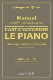 Manuel Simplifié de l'Accordeur, Ou l'Art d'Accorder Le Piano, MIS À La Portée de Tout Le Monde