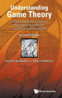 Understanding Game Theory: Introduction to the Analysis of Many Agent Systems with Competition and Cooperation (Second Edition) - Kolokoltsov, Vasily N; Malafeyev, Oleg A