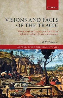 Visions and Faces of the Tragic - Blowers, Paul M
