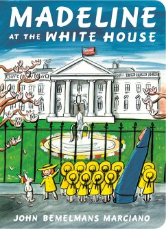 Madeline at the White House - Marciano, John Bemelmans