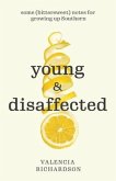 Young and Disaffected: Some (bittersweet) notes for growing up Southern