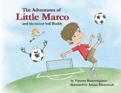 The Adventures of Little Marco and His Soccer Ball Buddy - Marcotrigiano, Vincent