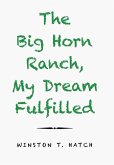 The Big Horn Ranch, My Dream Fulfilled