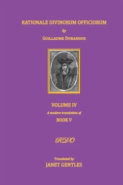 Rationale Divinorum Officiorum by Guillaume Durandus, Volume Four - Gentles, Janet