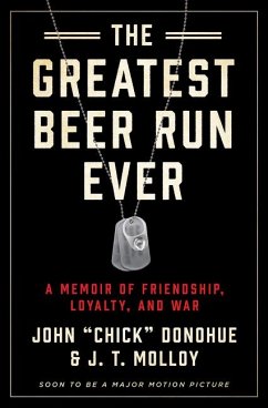 The Greatest Beer Run Ever - Donohue, John Chick; Molloy, J T