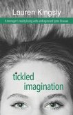 Tickled Imagination: A teenager's reality living with undiagnosed Lyme Disease