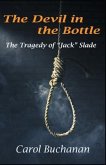 The Devil in the Bottle: The Tragedy of "Jack" Slade