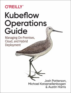 Kubeflow Operations Guide - Patterson, Josh; Katzenellenbogen, Michael; Harris, Austin